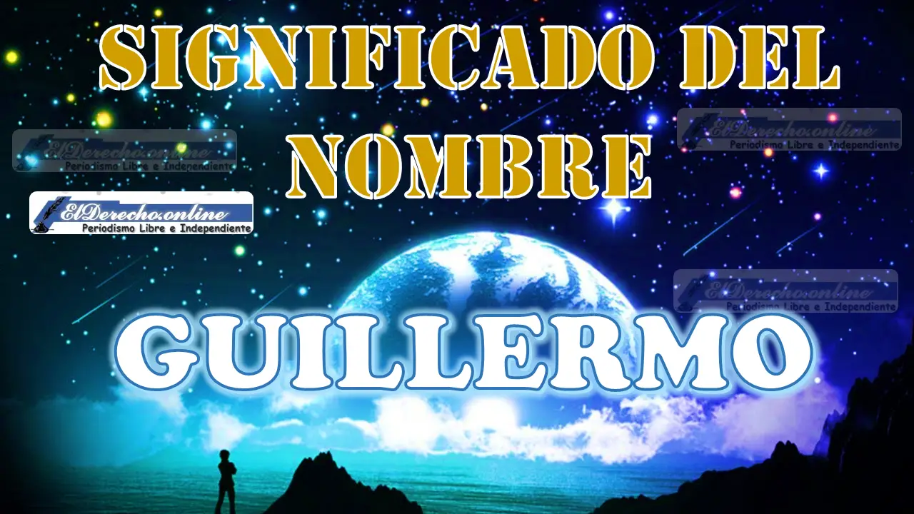 Significado del nombre Guillermo: su origen y más