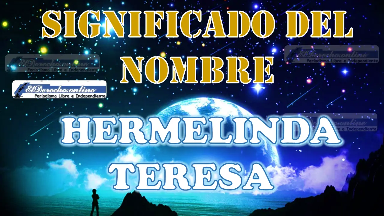 Significado del nombre Hermelinda Teresa, su origen y más