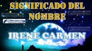 Significado del nombre Irene Carmen, su origen y más
