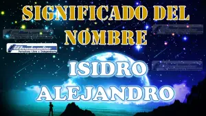Significado del nombre Isidro Alejandro: su origen y más