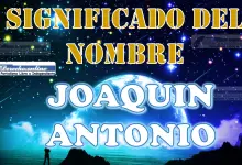 Significado del nombre Joaquin Antonio: su origen y más