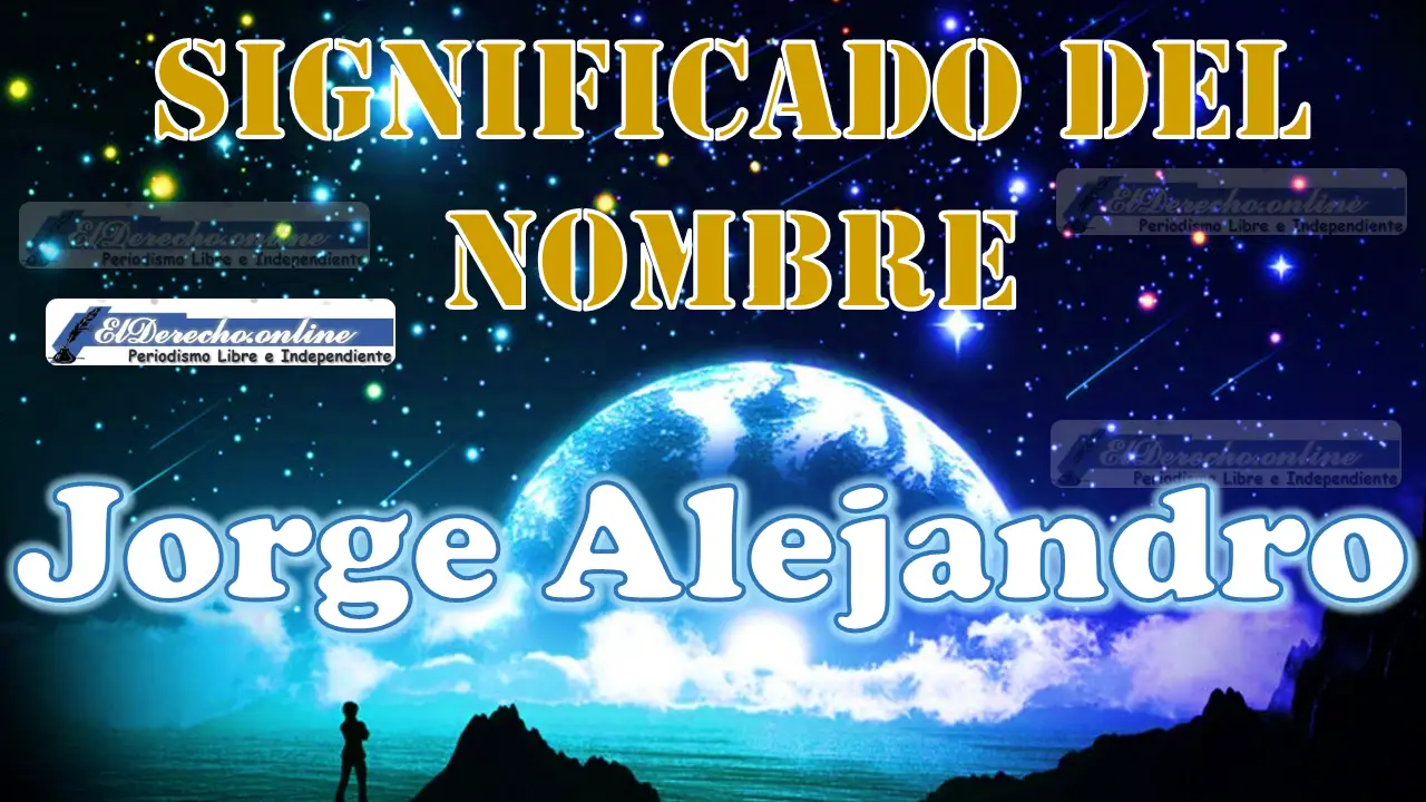 Significado del nombre Jorge Alejandro: su origen y más