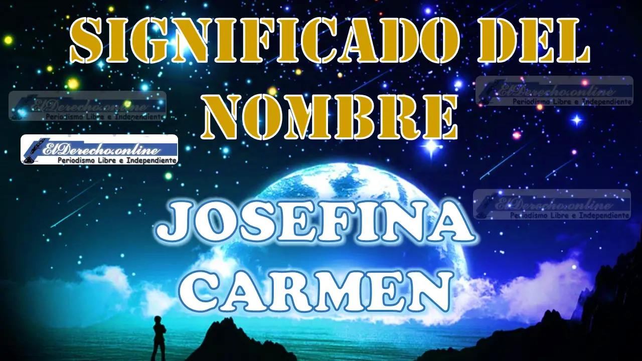 Significado del nombre Josefina Carmen: su origen y más