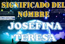 Significado del nombre Josefina Teresa: su origen y más