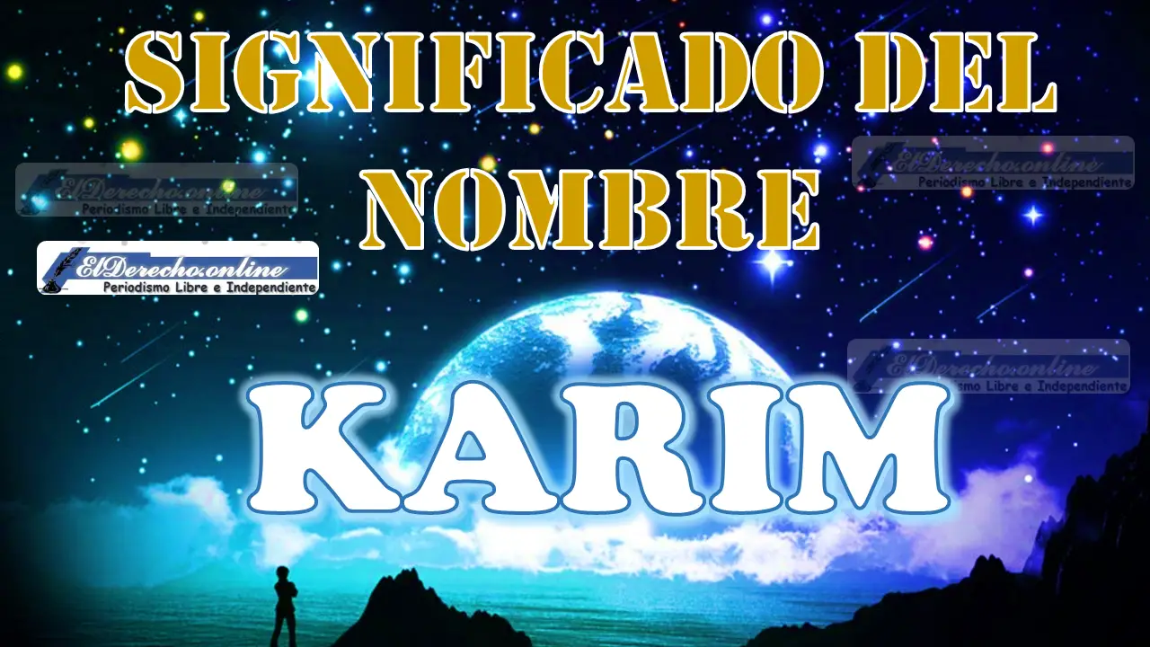 Significado del nombre Karim: su origen y más