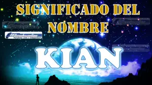 Significado del nombre Kian: su origen y más