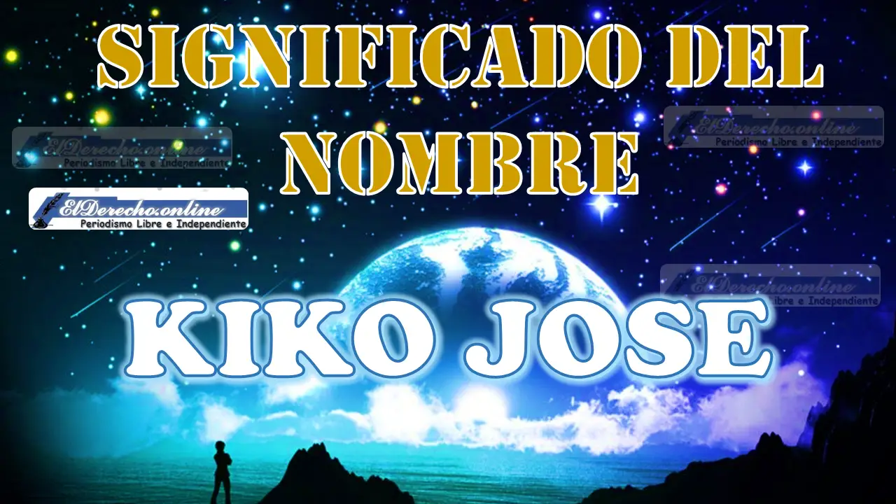 Significado del nombre Kiko Jose: su origen y más