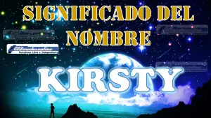 Significado del nombre Kirsty: su origen y más