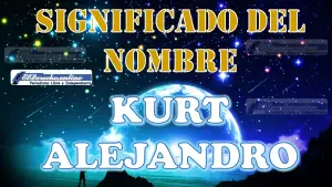 Significado del nombre Kurt Alejandro, su origen y más