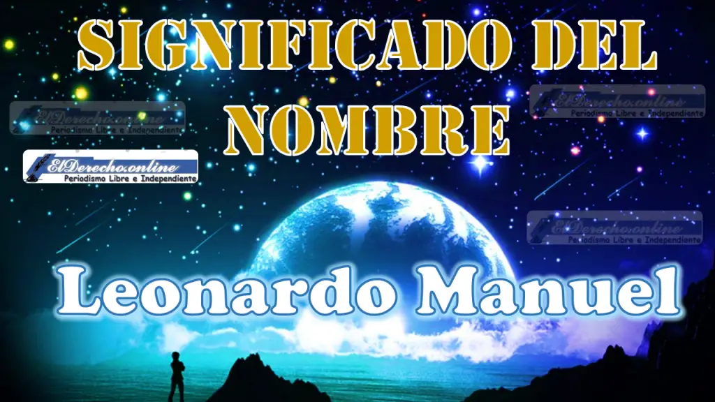 Significado Del Nombre Leonardo Manuel Su Origen Y Más 🥇 El Derecho Online【2024