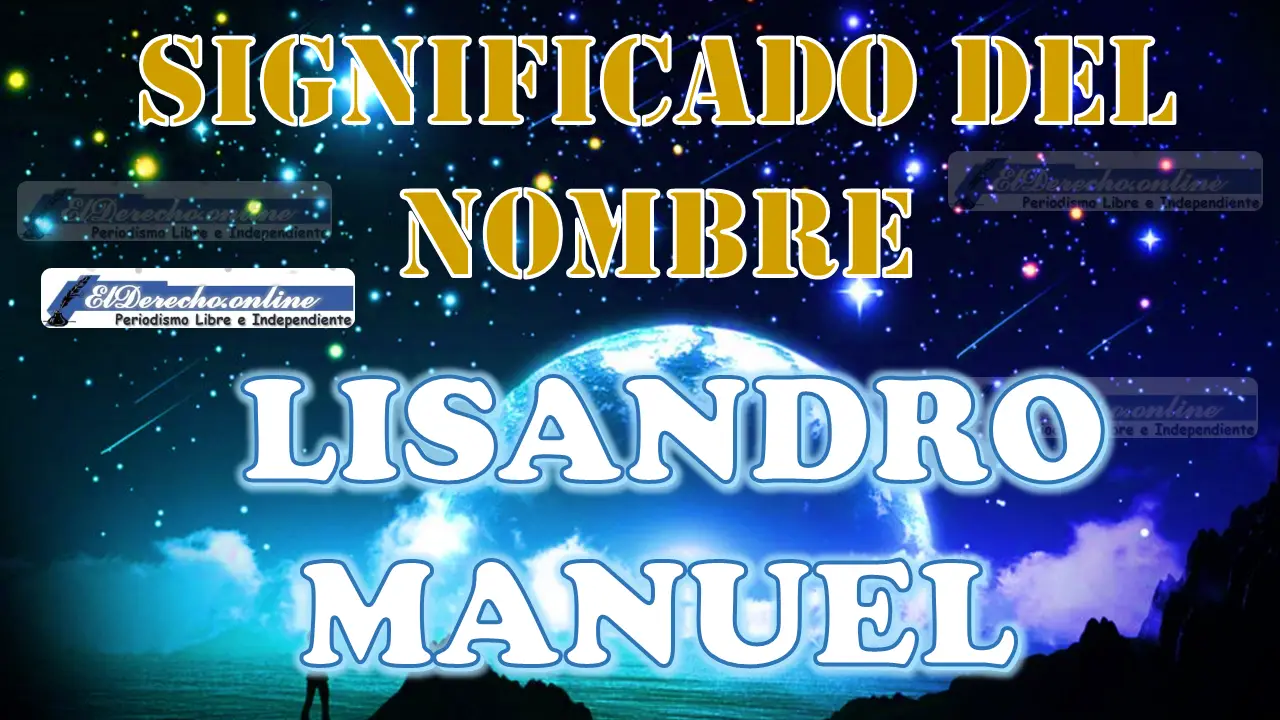 Significado del nombre Lisandro Manuel, su origen y más