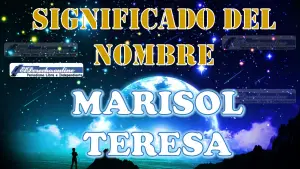 Significado del nombre Marisol Teresa, su origen y más