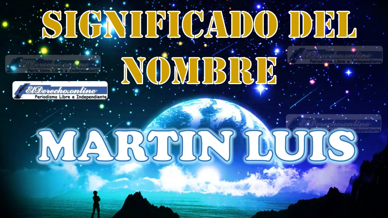 Significado del nombre Martin Luis, su origen y más