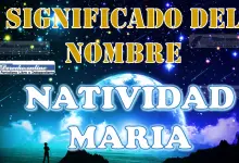 Significado del nombre Natividad Maria: su origen y más
