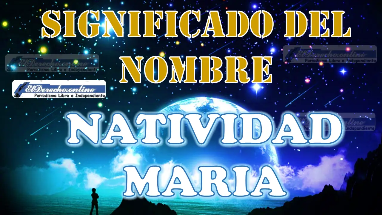 Significado del nombre Natividad Maria: su origen y más