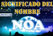 Significado del nombre Noa: su origen y más