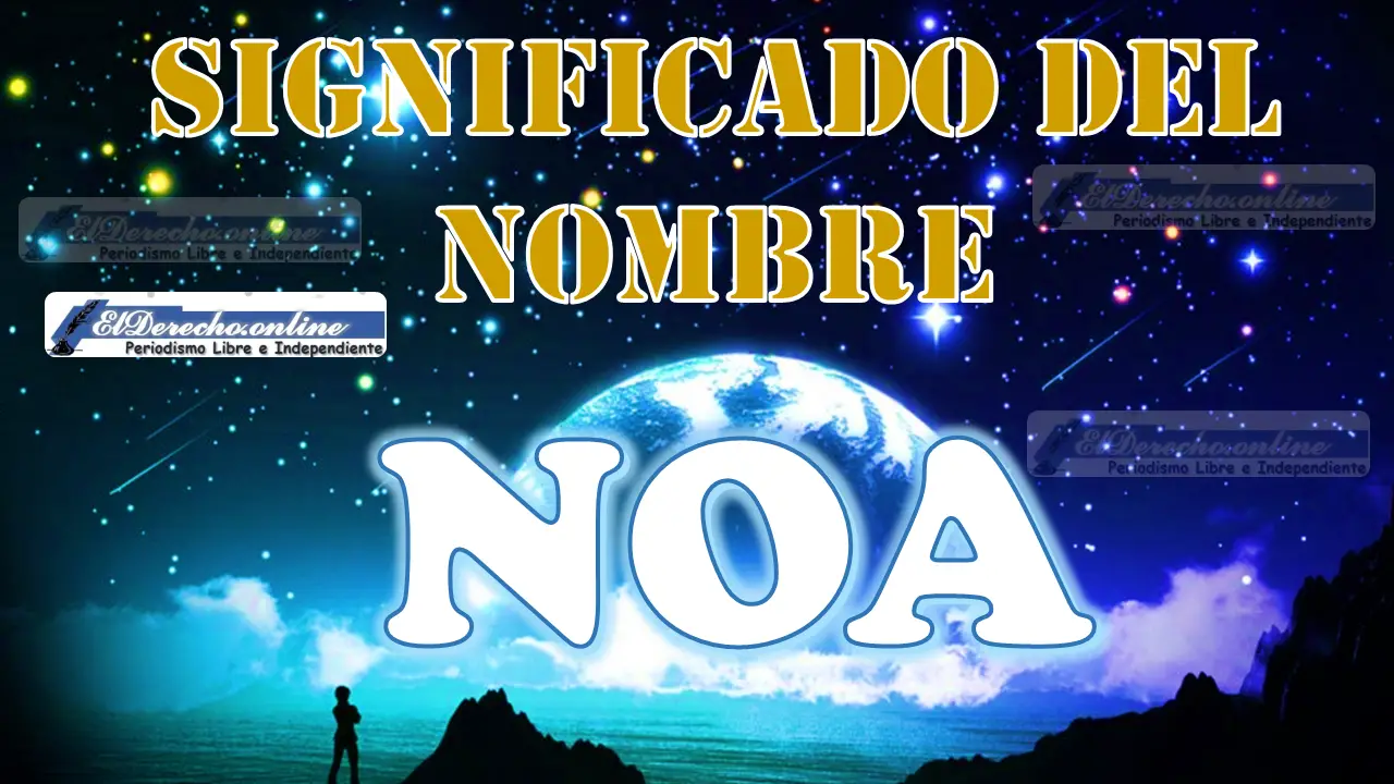 Significado del nombre Noa: su origen y más
