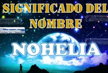 Significado del nombre Nohelia, su origen y más