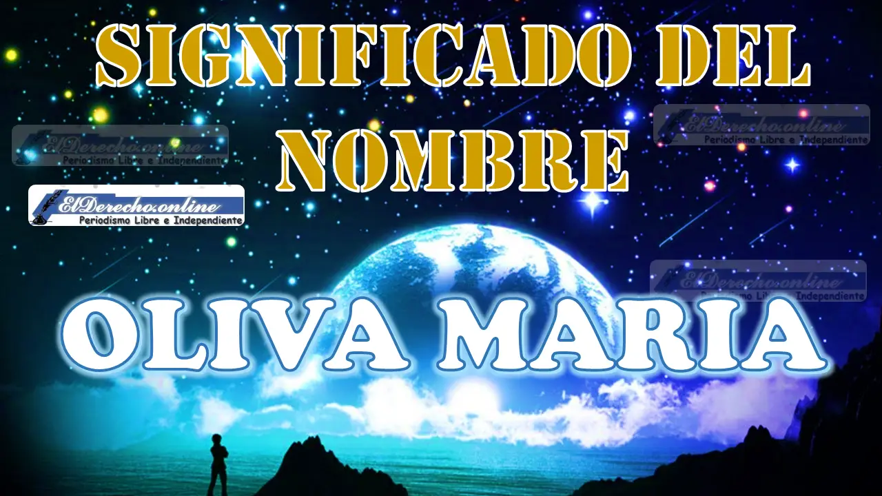 Significado del nombre Oliva Maria, su origen y más