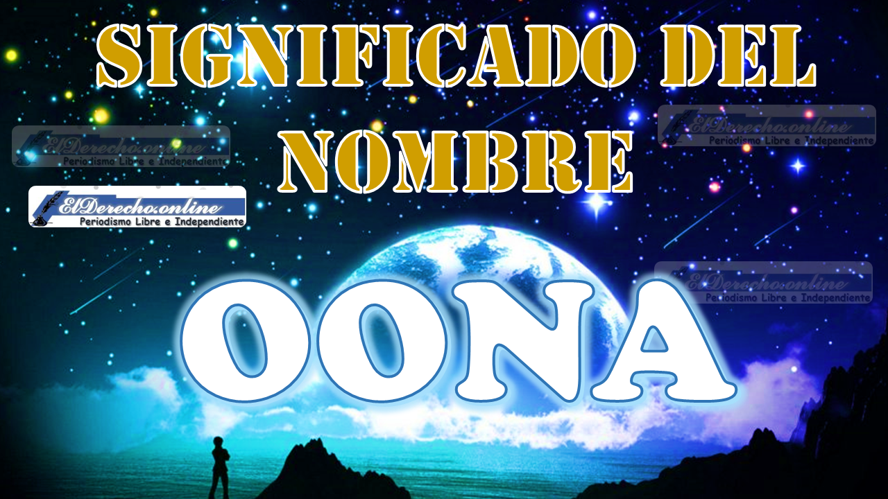 Significado del nombre Oona, su origen y más