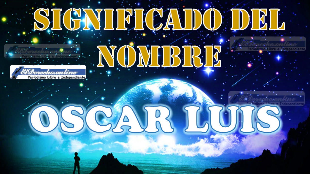 Significado del nombre Oscar Luis: su origen y más