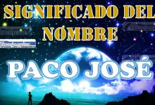 Significado del nombre Paco José: su origen y más