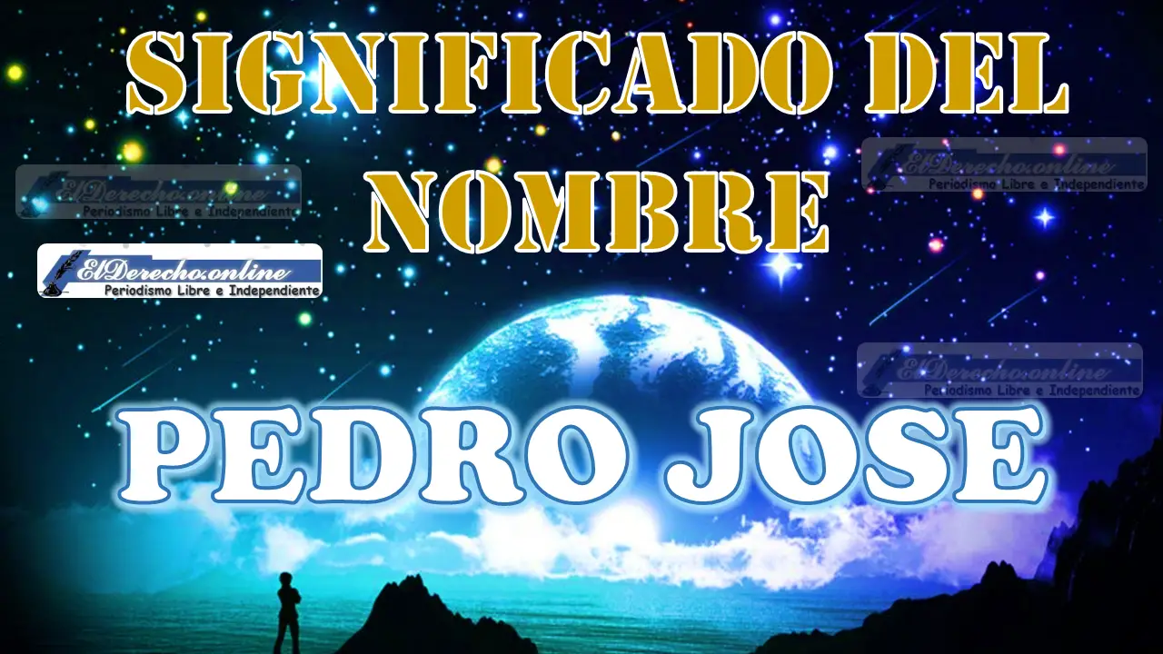 Significado del nombre Pedro Jose, su origen y más