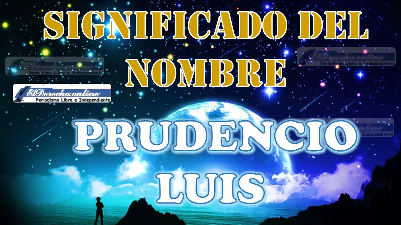 Significado del nombre Prudencio Luis, su origen y más