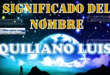 Significado del nombre Quiliano Luis: su origen y más