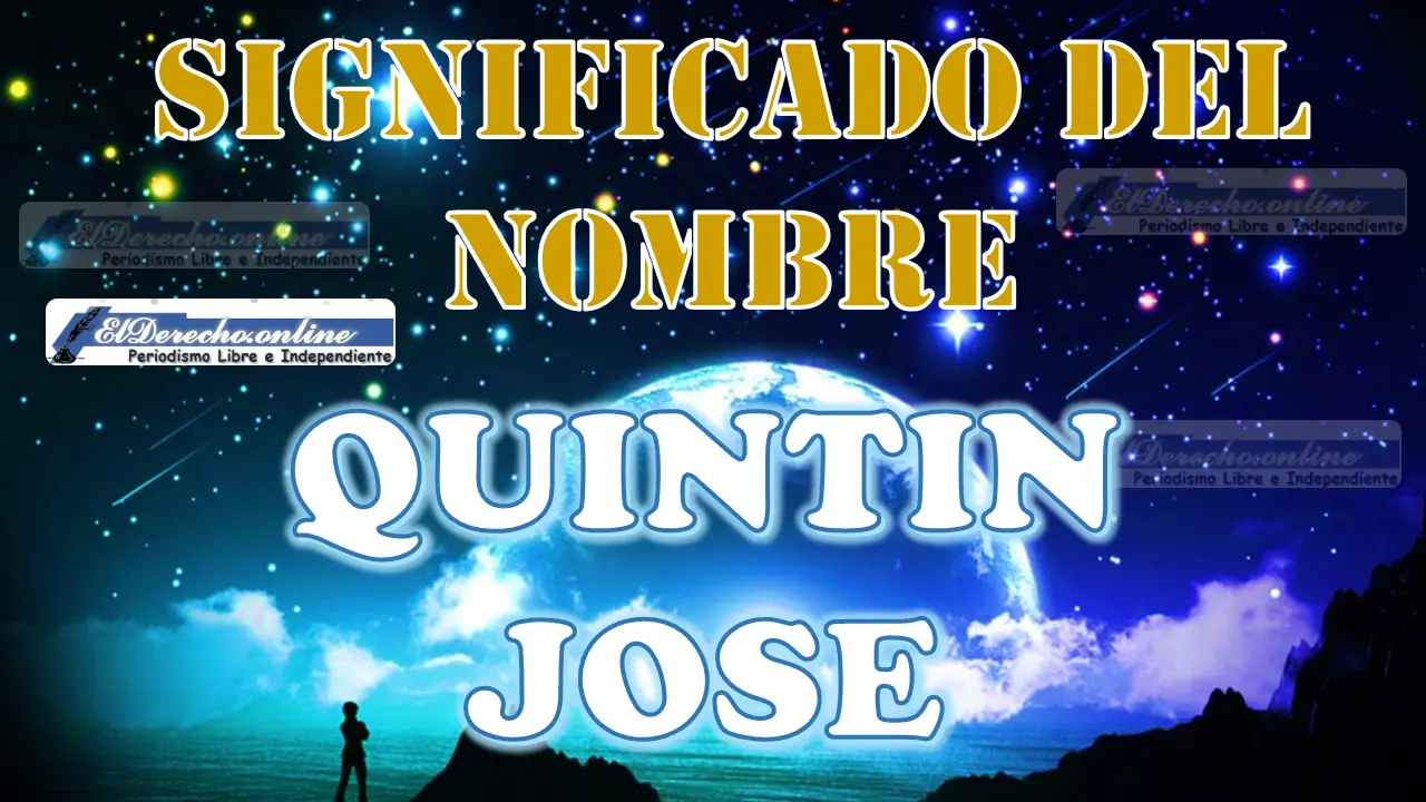 Significado del nombre Quintin Jose: su origen y más