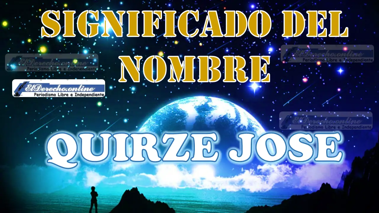 Significado del nombre Quirze Jose, su origen y más