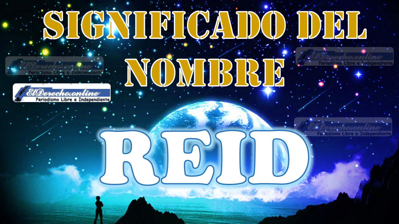 Significado del nombre Reid: su origen y más