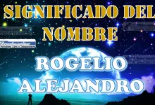 Significado del nombre Rogelio Alejandro: su origen y más