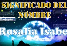 Significado del nombre Rosalia Isabel: su origen y más