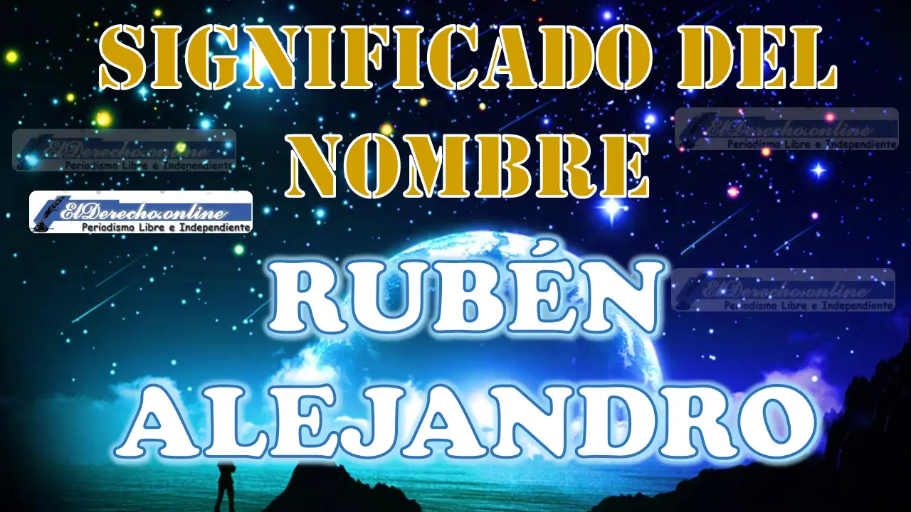 Significado del nombre Rubén Alejandro: su origen y más