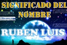 Significado del nombre Ruben Luis: su origen y más
