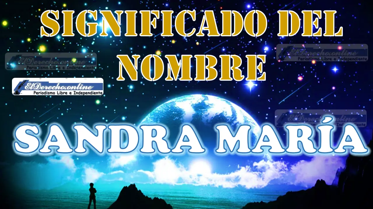 Significado del nombre Sandra María, su origen y más