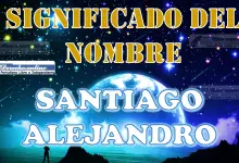 Significado del nombre Santiago Alejandro, su origen y más