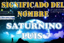 Significado del nombre Saturnino Luis, su origen y más