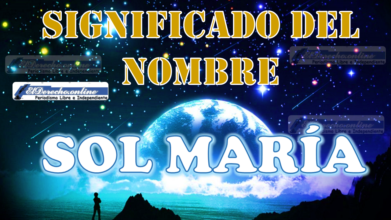 Significado del nombre Sol María: su origen y más