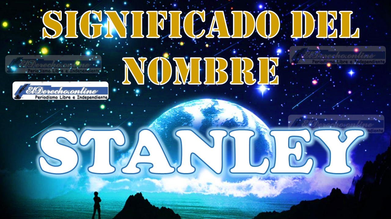 Significado del nombre Stanley, su origen y más