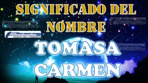 Significado del nombre Tomasa Carmen: su origen y más