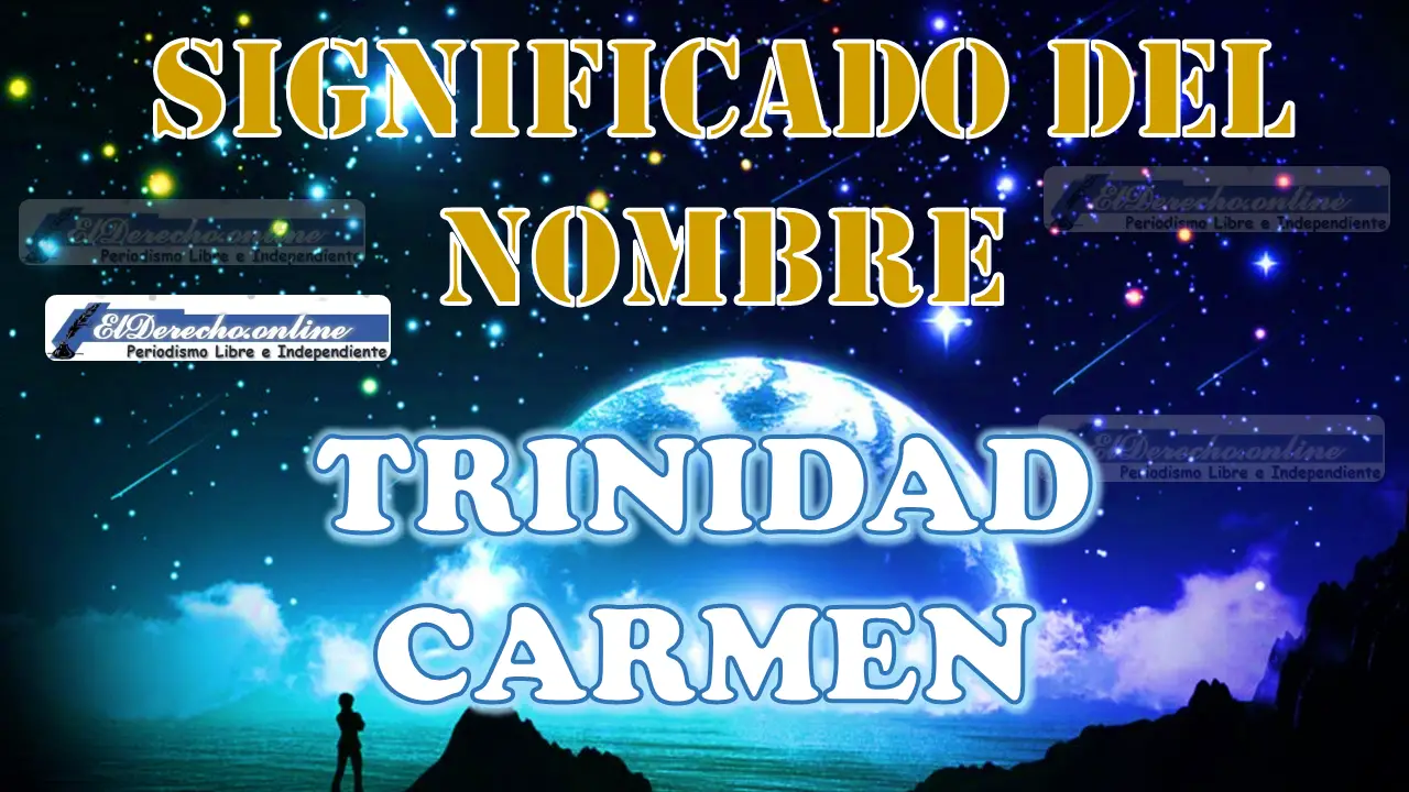 Significado del nombre Trinidad Carmen, su origen y más