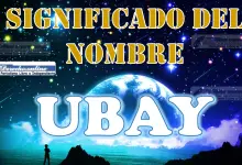 Significado del nombre Ubay: su origen y más