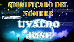 Significado del nombre Uvaldo Jose: su origen y más