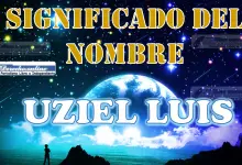Significado del nombre Uziel Luis, su origen y más