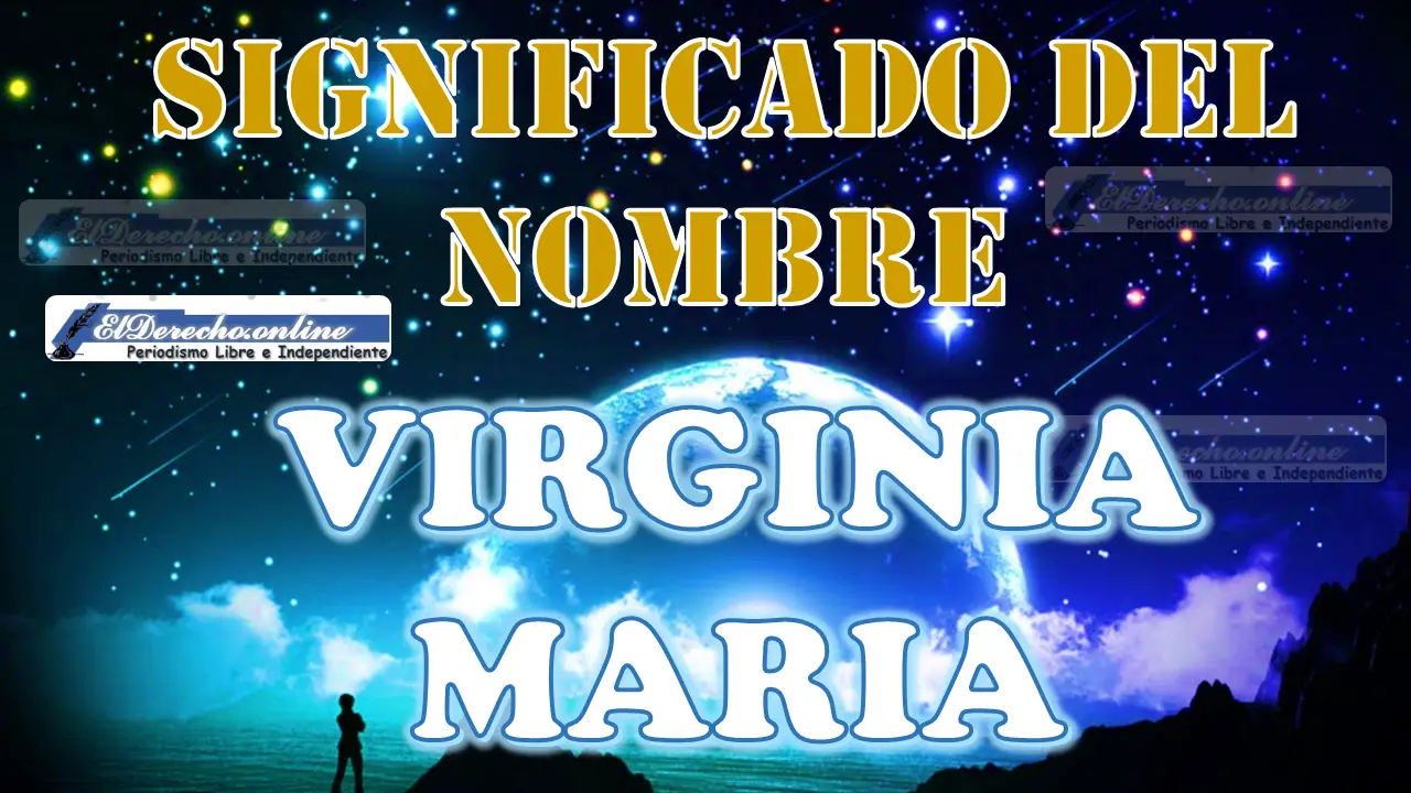 Significado del nombre Virginia Maria: su origen y más