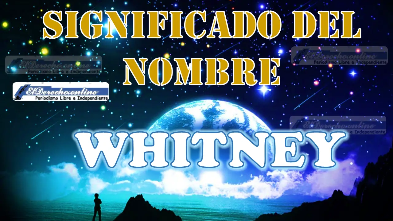 Significado del nombre Whitney: su origen y más