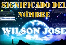 Significado del nombre Wilson Jose, su origen y más