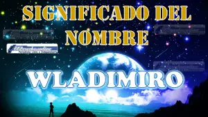 Significado del nombre Wladimiro, su origen y más